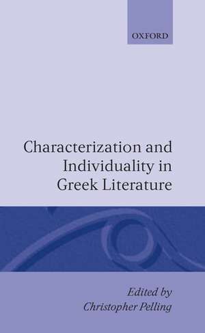 Characterization and Individuality in Greek Literature de Christoper Pelling