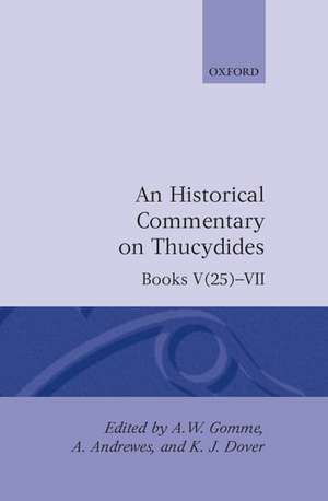 An Historical Commentary on Thucydides: Volume 4. Books V(25)-VII de A. W. Gomme