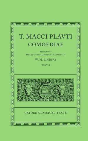 Plautus Comoediae Vol. I: Amphitruo - Mercator de W. M. Lindsay