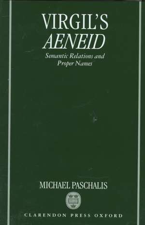 Virgil's Aeneid: Semantic Relations and Proper Names de Michael Paschalis