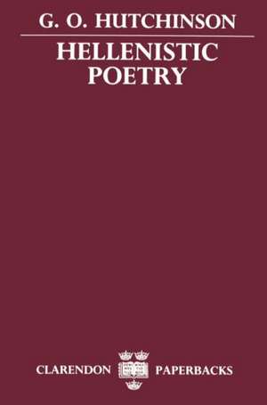 Hellenistic Poetry de G. O. Hutchinson