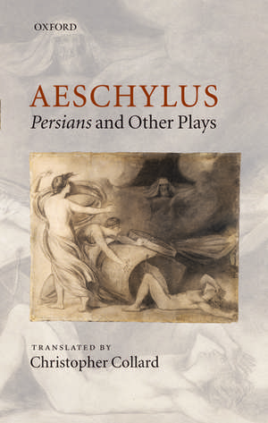 Aeschylus: Persians and Other Plays de Christopher Collard