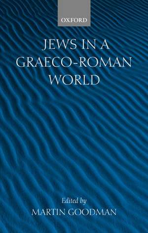 Jews in a Graeco-Roman World de Martin Goodman