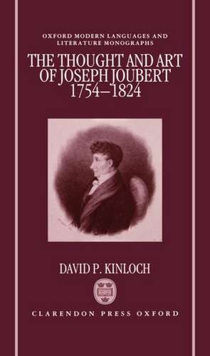 The Thought and Art of Joseph Joubert (1754-1824) de David P. Kinloch