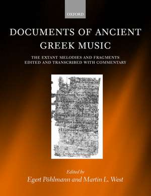 Documents of Ancient Greek Music: The Extant Melodies and Fragments edited and transcribed with commentary de Egert Pohlmann