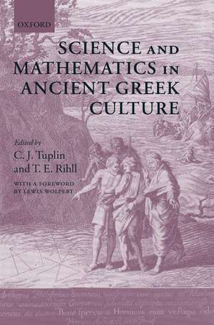 Science and Mathematics in Ancient Greek Culture de C. J. Tuplin