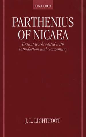 Parthenius of Nicaea: The Extant Works de J. L. Lightfoot