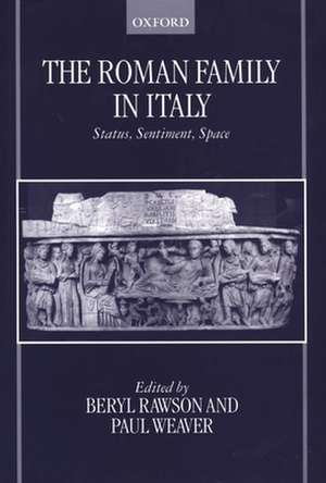 The Roman Family in Italy: Status, Sentiment, Space de Beryl Rawson