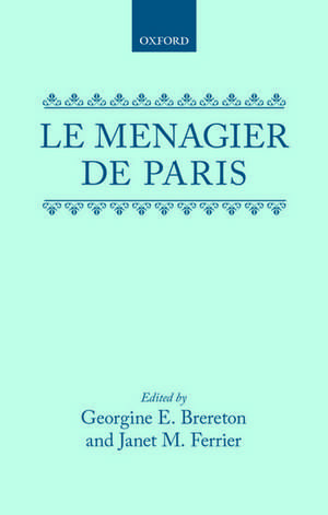 Le Ménagier de Paris: A Critical Edition de Georgine E. Brereton