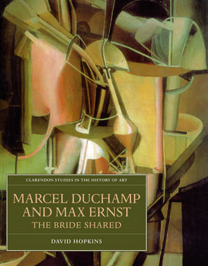 Marcel Duchamp and Max Ernst: The Bride Shared de David Hopkins