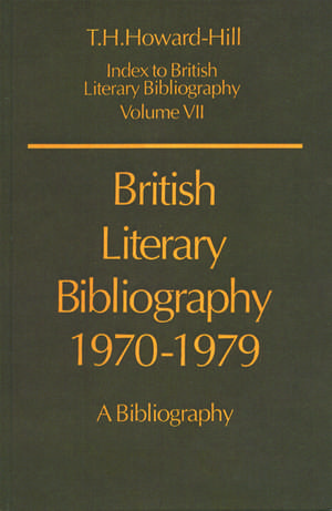 British Literary Bibliography 1970-1979: A Bibliography de T. H. Howard-Hill