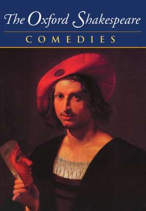 The Oxford Shakespeare: Volume II: Comedies de William Shakespeare