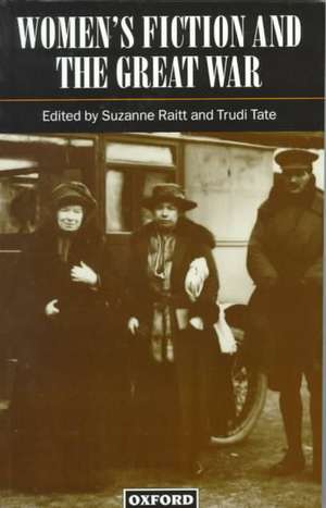 Women's Fiction and the Great War de Suzanne Raitt