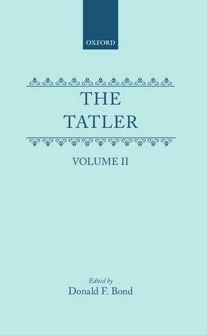 The Tatler: Volume II de Richard -. Steele