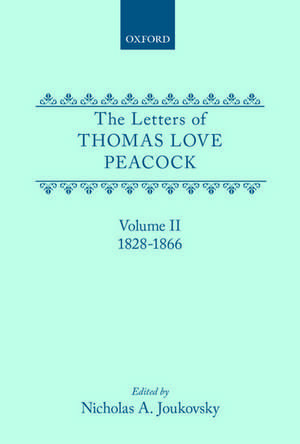 The Letters of Thomas Love Peacock: Volume 2: 1828-1866 de Thomas Love Peacock