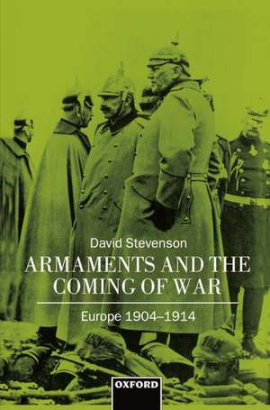 Armaments and the Coming of War: Europe 1904-1914 de David Stevenson