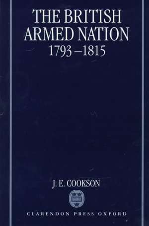 The British Armed Nation, 1793-1815 de J. E. Cookson