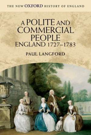 A Polite and Commercial People: England 1727-1783 de Paul Langford