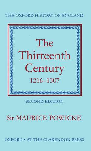 The Thirteenth Century 1216-1307 de Maurice Powicke