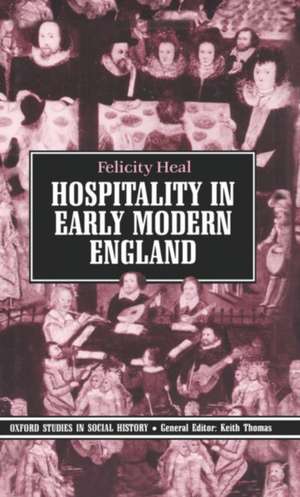 Hospitality in Early Modern England de Felicity Heal