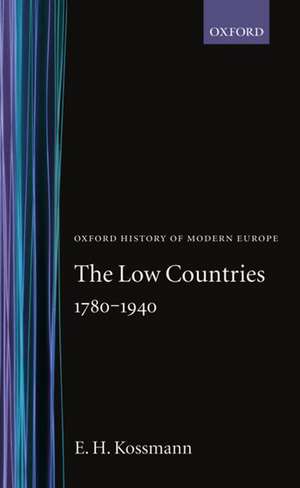 The Low Countries 1780-1940 de E. H. Kossmann