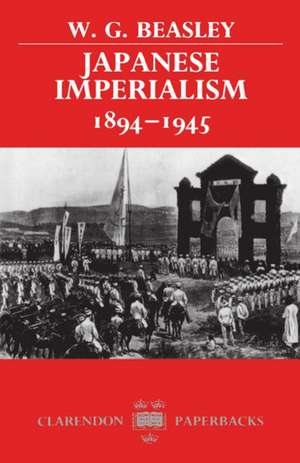 Japanese Imperialism, 1894-1945 de Wg Beasley