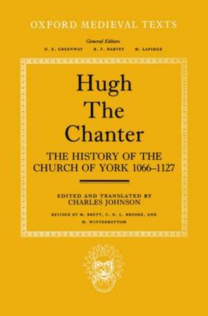 Hugh the Chanter: The History of the Church of York 1066-1127 de Charles Johnson