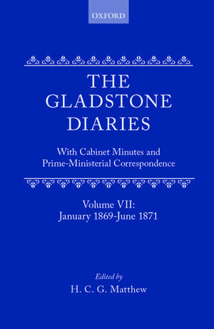 The Gladstone Diaries: Volume 7: January 1869-June 1871 de W. E. Gladstone