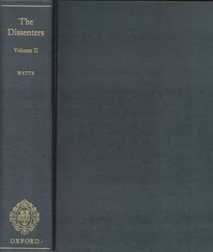 The Dissenters: Volume II: The Expansion of Evangelical Nonconformity de Michael R. Watts