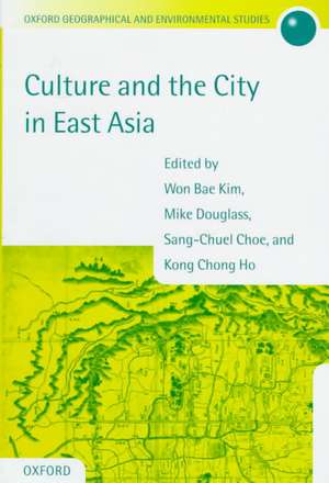 Culture and the City in East Asia de Won Bae Kim