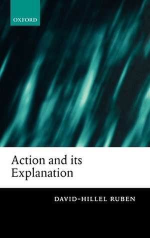 Action and its Explanation de David-Hillel Ruben