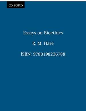 Essays on Bioethics de R. M. Hare