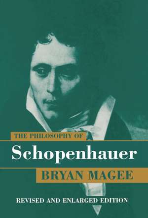 The Philosophy of Schopenhauer de Bryan Magee