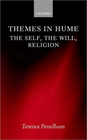 Themes in Hume: The Self, the Will, Religion de Terence Penelhum