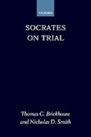 Socrates on Trial de Thomas C. Brickhouse