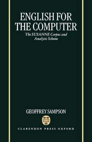 English for the Computer: The SUSANNE Corpus and Analytic Scheme de Geoffrey Sampson