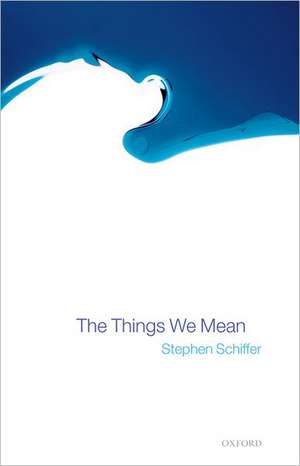 The Things We Mean de Stephen Schiffer