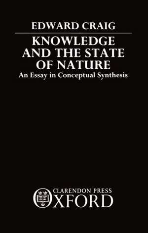 Knowledge and the State of Nature: An Essay in Conceptual Synthesis de Edward Craig