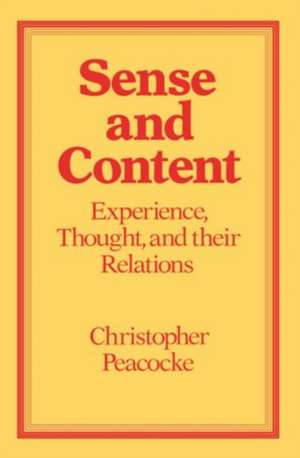 Sense and Content: Experience, Thought and their Relations de Christopher Peacocke