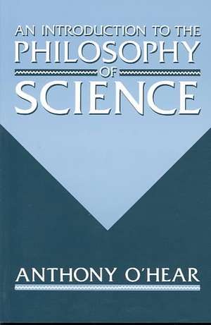 An Introduction to the Philosophy of Science de Anthony O'Hear