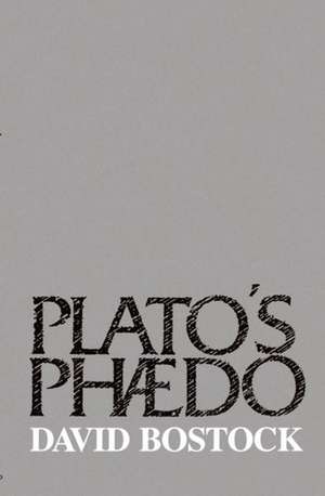 Plato's 'Phaedo' de David Bostock