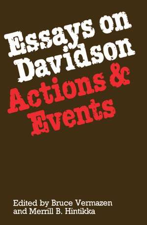 Essays on Davidson: Actions and Events de Bruce Vermazen