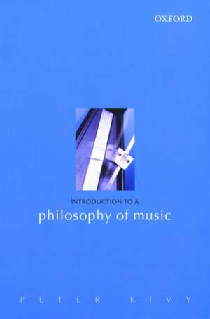 Introduction to a Philosophy of Music de Peter Kivy