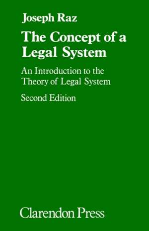 The Concept of a Legal System: An Introduction to the Theory of a Legal System de Joseph Raz