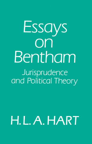 Essays on Bentham: Jurisprudence and Political Philosophy de H. L. A. Hart