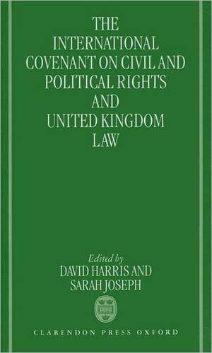 The International Covenant on Civil and Political Rights and United Kingdom Law de David Harris