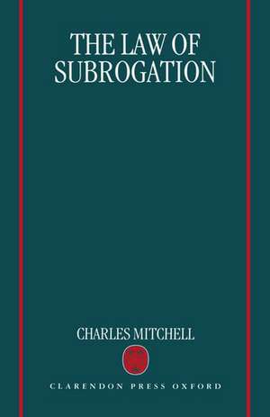 The Law of Subrogation de Charles Mitchell