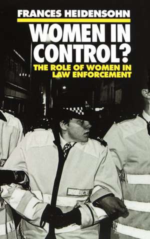 Women in Control?: The Role of Women in Law Enforcement de Frances Heidensohn