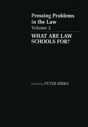 What are Law Schools For?: Pressing Problems in the Law, Volume 2 de P. B. H. Birks