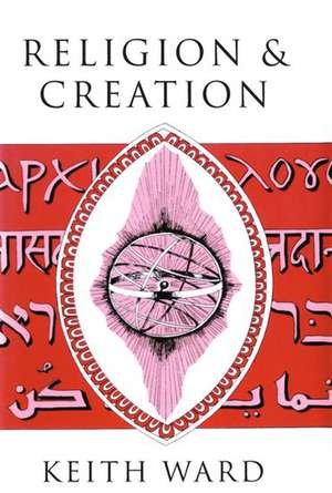 Religion and Creation de Keith Ward